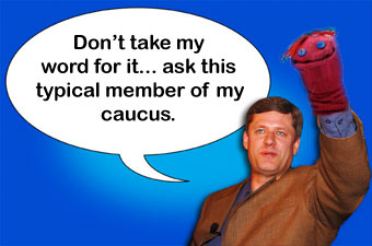 orangeroom-harper-sockpuppet Don't take my word for it... ask this typical member of my caucus.