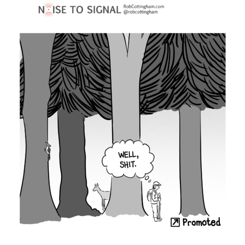 (hiker in forest discovers Promoted tag, and thinks...) Well, shit.