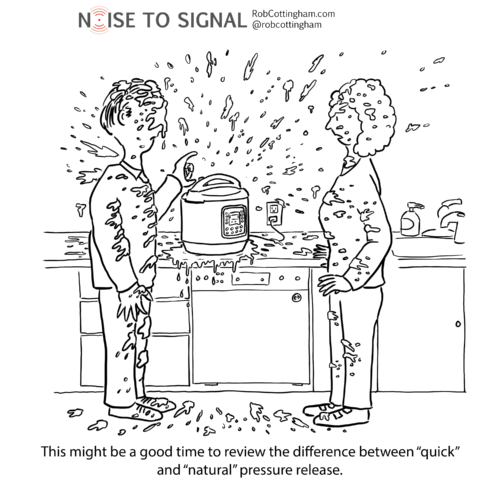 (a couple in a kitchen dripping with sprayed food, which came from inside an Instant Pot) This might be a good time to review the difference between ‘quick’ and ‘natural’ pressure release.