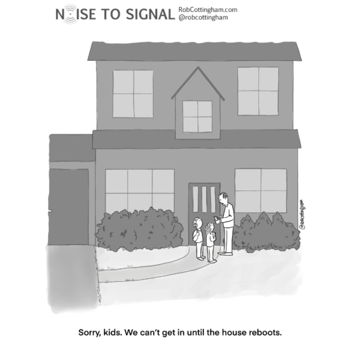 Man in front of house to children: “Sorry, kids. We can’t get in until the house reboots.”