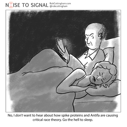 No, I DON’T want to hear about how spike proteins and Antifa are causing critical race theory. Go the hell to sleep.