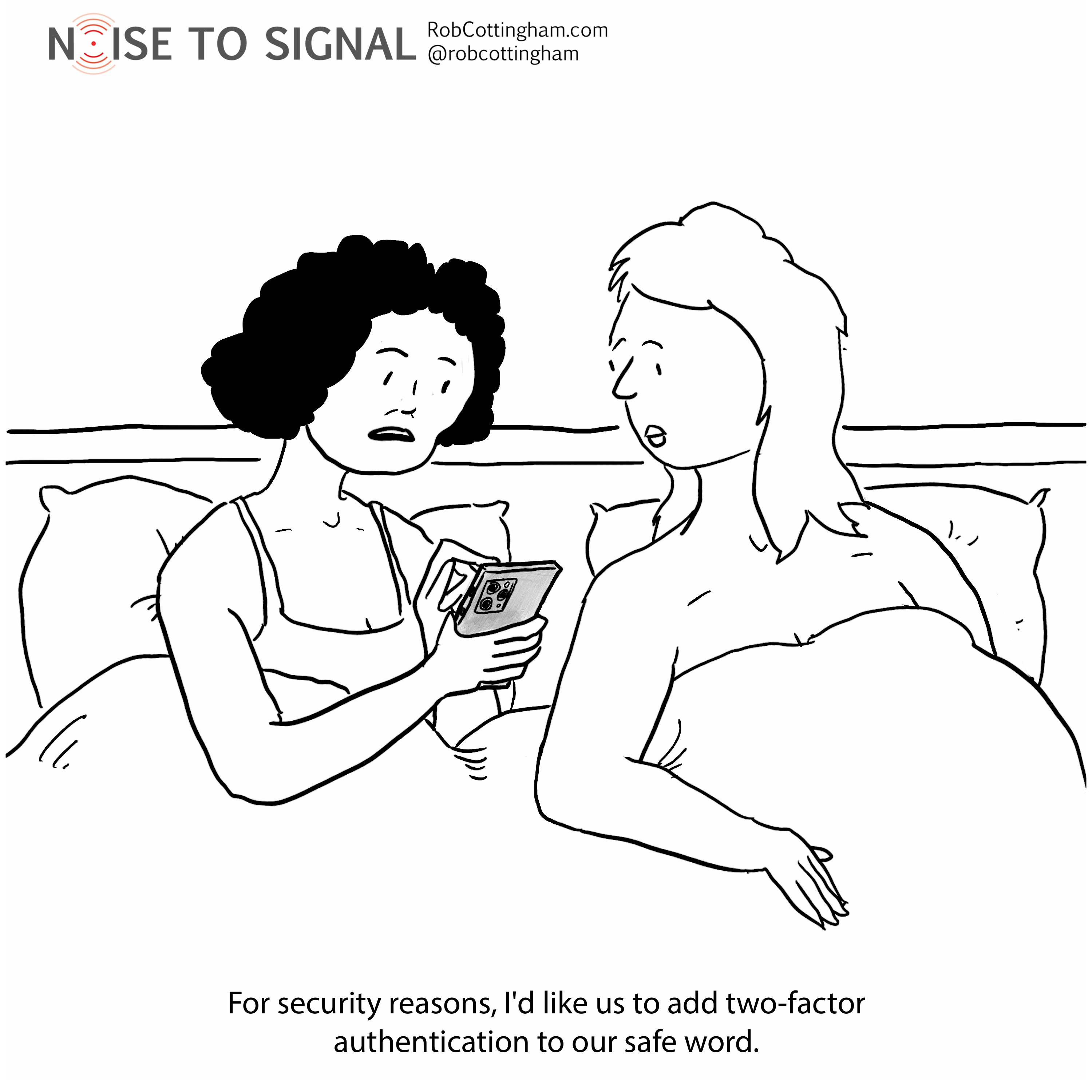 One woman in bed holds a smartphone and says to the other, "For security reasons, I'd like us to use two-factor authentication instead of our safe word."